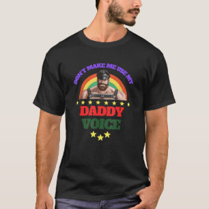 Mannen laat me mijn papa stem niet gebruiken grapp t-shirt