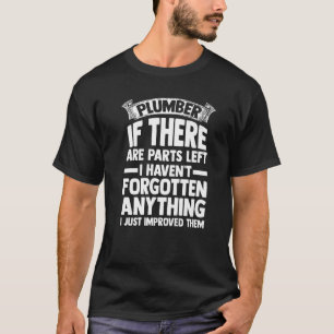 Mannen loodgieter als er nog onderdelen zijn waar  t-shirt