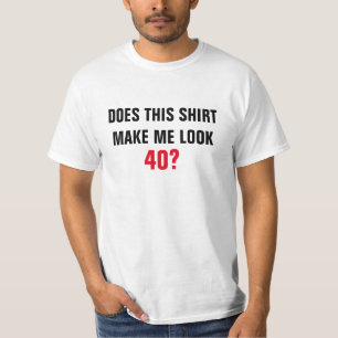 Mannen... maakt dit shirt me 40?