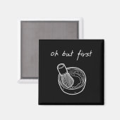 Mannen Maar Eerst Matcha - Grappig Minimalistisch  Magneet (Voorkant / Achterkant)