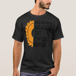 Mannen maatstaf Snijd Swear Handyman Dad Vaderdag T-shirt