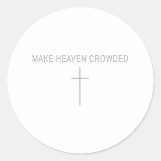 Mannen maken Heaven Crowded Christelijke minimalis Ronde Sticker (Voorkant)