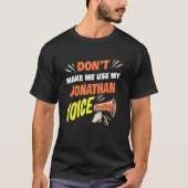 Mannen maken me niet mijn Jonathan Voice Funny Jon T-shirt (Voorkant)