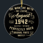 Mannen Man Myth Legend augustus 1942 80th Birthday Keramisch Ornament<br><div class="desc">Mannen Man Myth Legend augustus 1942 80th Birthday Gift 80 Years Old Gift. Perfect gift voor je vader,  moeder,  papa,  mannen,  vrouwen,  vriend en familieleden op de dag van de Thanksgiving,  kerstdag,  Moederdag,  vaderdag,  4 juli,  1776 Onafhankelijke dag,  Veteranendag,  Halloween Dag,  Patrick's Day</div>