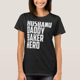 Mannen man papa bakker hero bakken citaten 1 t-shirt