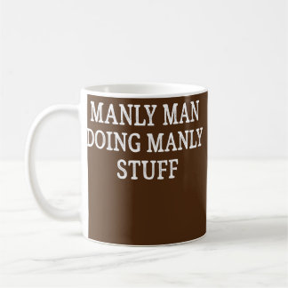 Mannen   Manly Man Doing Manly Stuff  stijl Koffiemok