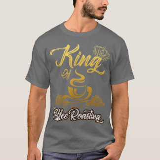 Mannen Mannen koning van koffiebranderij met roost T-shirt