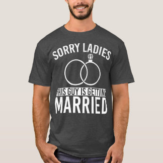 Mannen Mannen Sorry Dames Huwelijk Bruidegom Grapp T-shirt