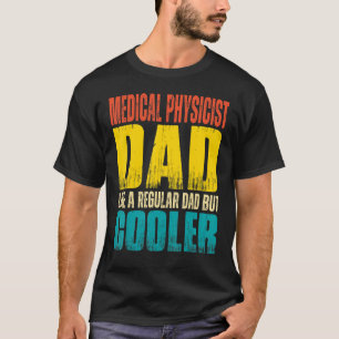 Mannen Medisch Natuurkundige Pap Als een Regular P T-shirt