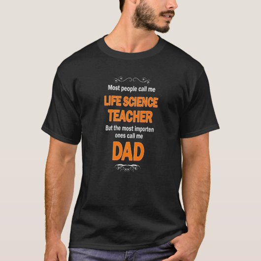 Mannen mensen noemen me Life Science leraar het me T-shirt (Voorkant)