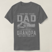 Mannen met twee titels vader en vader van opa t-shirt (Design voorkant)