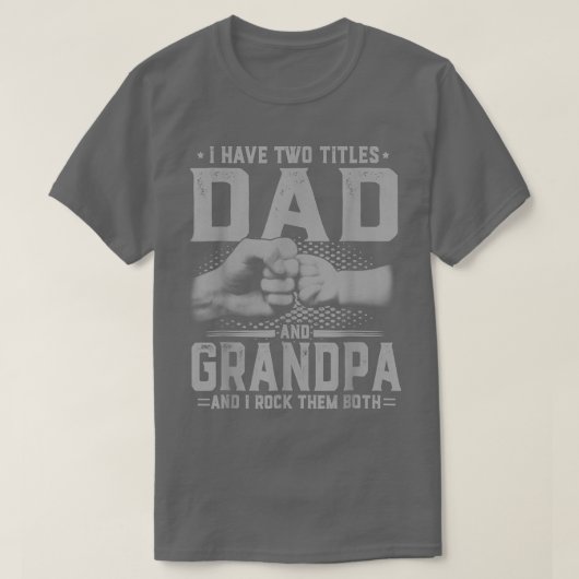 Mannen met twee titels vader en vader van opa t-shirt (Design voorkant)