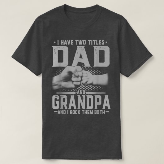 Mannen met twee titels vader en vader van opa t-shirt (Design voorkant)