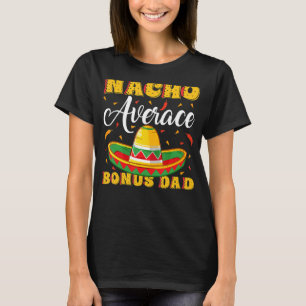 Mannen Mexicaans Sombrero Pet Nacho Gemiddelde bon T-shirt