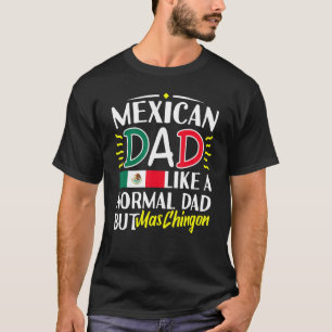 Mannen Mexicaanse vader zoals normale vader El Pap T-shirt