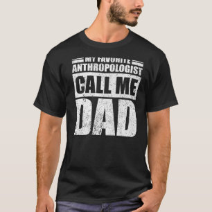 Mannen mijn favoriete antropoloog noemt me pap Fat T-shirt