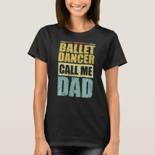 Mannen mijn favoriete balletdanser noemt me papa F T-shirt