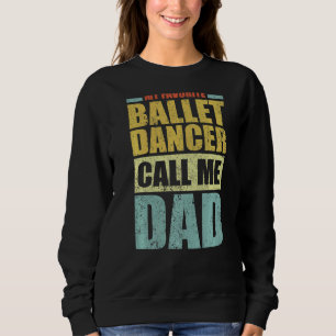 Mannen mijn favoriete balletdanser noemt me papa F Trui