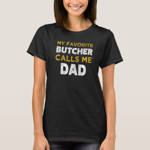 Mannen mijn favoriete Butcher noemt me papa T-shirt