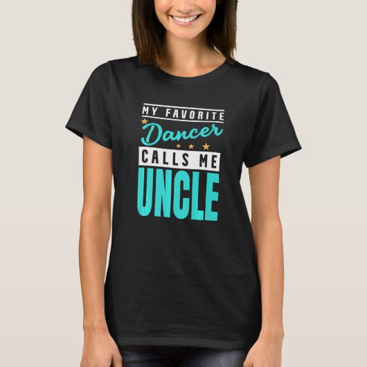 Mannen Mijn favoriete danser noemt me Uncle Dancer T-shirt (Voorkant)