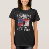 Mannen Mijn favoriete Lacrosse Player roept me Pop T-shirt (Voorkant)