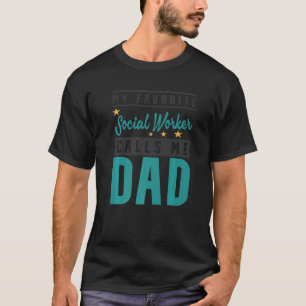 Mannen mijn favoriete maatschappelijk werker noemt t-shirt