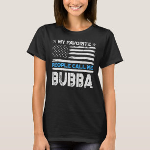 Mannen mijn favoriete mensen noemen me Bubba VS-vl T-shirt