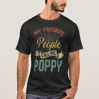 Mannen mijn favoriete mensen noemen me een papaver t-shirt