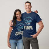 Mannen mijn favoriete mensen noemen me Funpa T-shirt (Unisex)