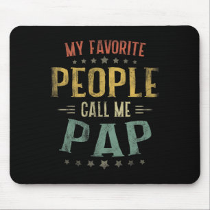 Mannen Mijn favoriete mensen noemen me Pap-shirt v Muismat