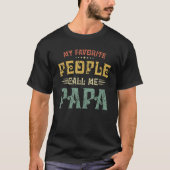 Mannen mijn favoriete mensen noemen me Papa Funny  T-shirt (Voorkant)