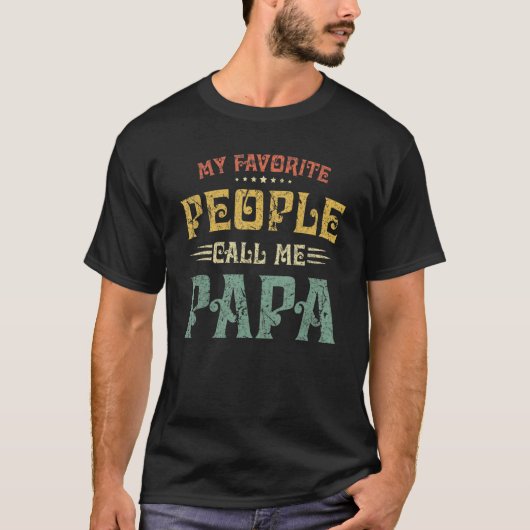 Mannen mijn favoriete mensen noemen me Papa Funny  T-shirt (Voorkant)