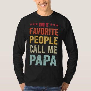 Mannen Mijn favoriete mensen noemen me Papa Vaderd T-shirt