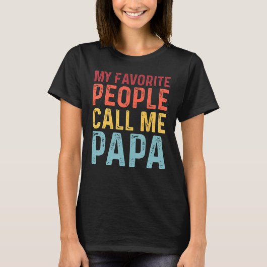 Mannen Mijn favoriete mensen noemen me Papa Vaderd T-shirt (Voorkant)