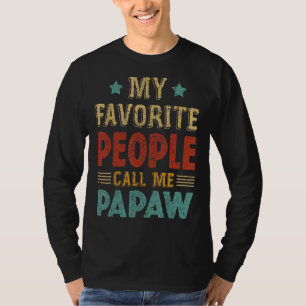 Mannen mijn favoriete mensen noemen me Papaw Funny T-shirt