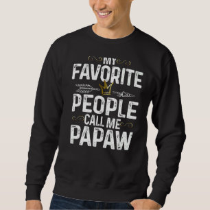 Mannen Mijn favoriete mensen noemen me Papaw King  Trui