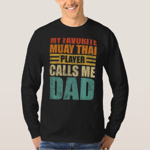 Mannen Mijn favoriete Muay Thai speler noemt me pa T-shirt