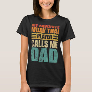 Mannen Mijn favoriete Muay Thai speler noemt me pa T-shirt