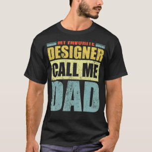Mannen Mijn favoriete ontwerper noemt me vaders D T-shirt