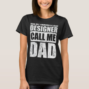 Mannen Mijn favoriete ontwerper noemt me vaders D T-shirt