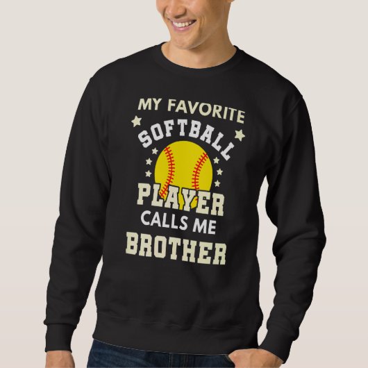 Mannen Mijn favoriete Softball Player roept me bro Trui (Voorkant)