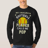 Mannen Mijn favoriete Softball Player roept me Pop T-shirt (Voorkant)