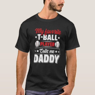 Mannen mijn favoriete T-balspeler noemt me papa Sc T-shirt