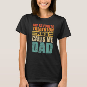 Mannen mijn favoriete Triatlon speler noemt me pap T-shirt