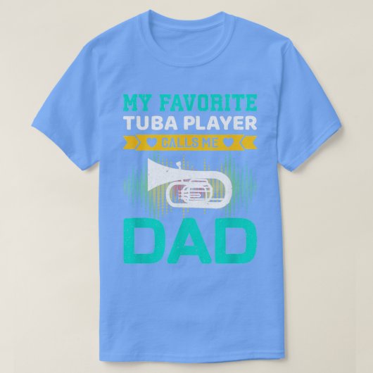 Mannen mijn favoriete Tuba Player noemt me vaders T-shirt (Design voorkant)