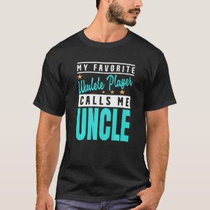 Mannen Mijn favoriete ukelele speler noemt me oom T-shirt