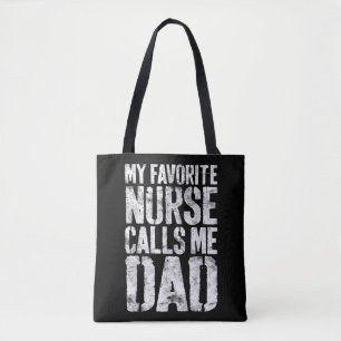 Mannen Mijn favoriete verpleegster belt me vader&# Tote Bag