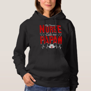Mannen mijn favoriete verpleegster noemt me papaw  hoodie