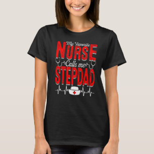 Mannen mijn favoriete verpleegster roept me Stepda T-shirt