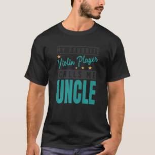 Mannen mijn favoriete Violin Player roept me oom T-shirt